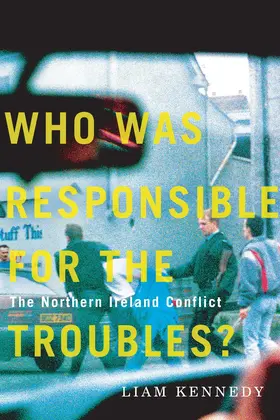 Kennedy |  Who Was Responsible for the Troubles? | eBook | Sack Fachmedien