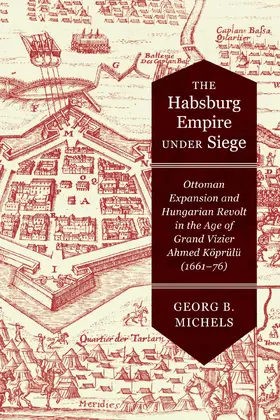 Michels |  The Habsburg Empire under Siege | eBook | Sack Fachmedien