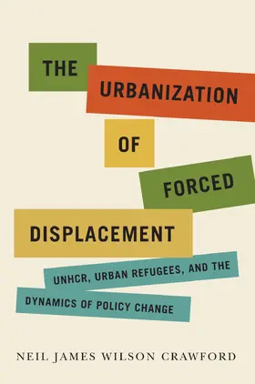 Crawford |  The Urbanization of Forced Displacement | eBook | Sack Fachmedien