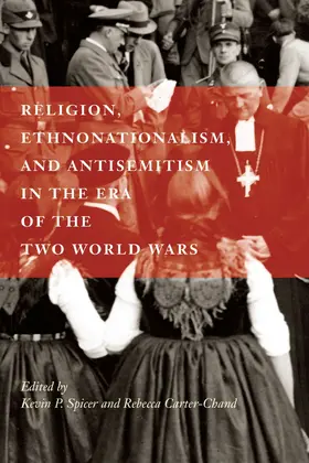 Spicer / Carter-Chand |  Religion, Ethnonationalism, and Antisemitism in the Era of the Two World Wars | eBook | Sack Fachmedien