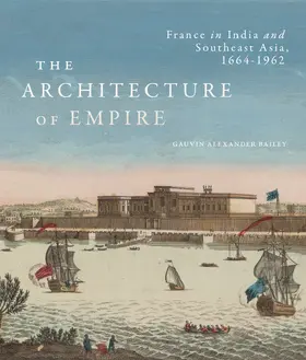 Bailey |  The Architecture of Empire | eBook | Sack Fachmedien