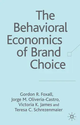 Foxall / Olivera-Castro / Schrezenmaier |  The Behavioral Economics of Brand Choice | Buch |  Sack Fachmedien