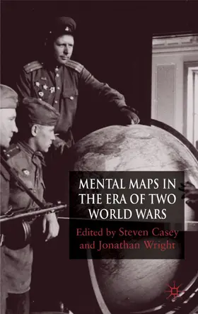 Casey / Wright |  Mental Maps in the Era of Two World Wars | Buch |  Sack Fachmedien