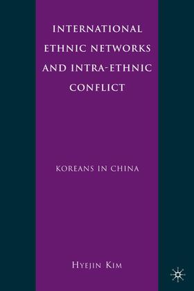 Kim |  International Ethnic Networks and Intra-Ethnic Conflict | Buch |  Sack Fachmedien
