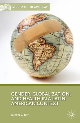 Gideon |  Gender, Globalization, and Health in a Latin American Context | Buch |  Sack Fachmedien