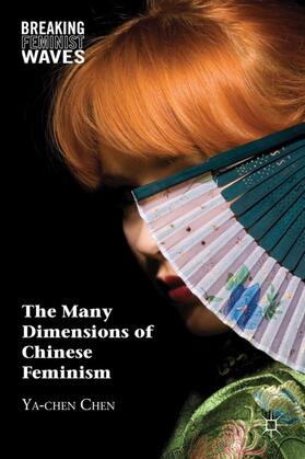 Chen |  The Many Dimensions of Chinese Feminism | Buch |  Sack Fachmedien