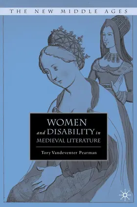 Pearman |  Women and Disability in Medieval Literature | Buch |  Sack Fachmedien