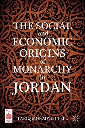 Tell |  The Social and Economic Origins of Monarchy in Jordan | Buch |  Sack Fachmedien