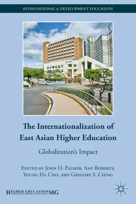 Palmer / Roberts / Cho |  The Internationalization of East Asian Higher Education | Buch |  Sack Fachmedien