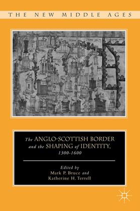 Terrell / Bruce |  The Anglo-Scottish Border and the Shaping of Identity, 1300-1600 | Buch |  Sack Fachmedien