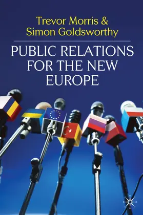 Morris / Goldsworthy |  Public Relations for the New Europe | Buch |  Sack Fachmedien