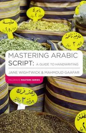 Wightwick / Gaafar |  Mastering Arabic Script: A Guide to Handwriting | eBook | Sack Fachmedien