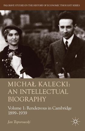 Toporowski |  Michal Kalecki: An Intellectual Biography, Volume 1 | Buch |  Sack Fachmedien