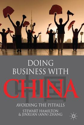 Hamilton / Zhang |  Doing Business with China | Buch |  Sack Fachmedien