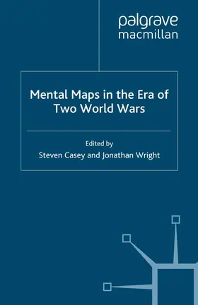 Casey / Wright |  Mental Maps in the Era of Two World Wars | eBook | Sack Fachmedien