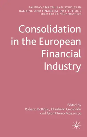 Bottiglia / Gualandri / Mazzocco |  Consolidation in the European Financial Industry | Buch |  Sack Fachmedien