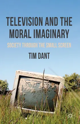 Dant |  Television and the Moral Imaginary | Buch |  Sack Fachmedien