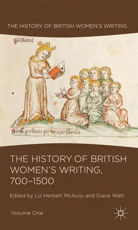 Herbert McAvoy / Watt |  The History of British Women's Writing, 700-1500, Volume One | Buch |  Sack Fachmedien