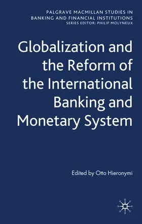 Hieronymi |  Globalization and the Reform of the International Banking and Monetary System | Buch |  Sack Fachmedien