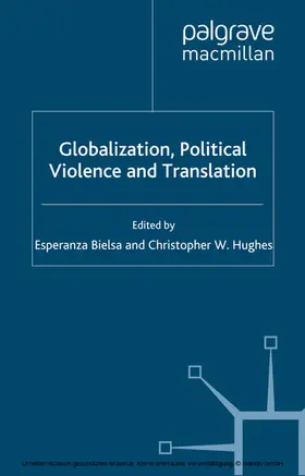 Bielsa / Hughes |  Globalization, Political Violence and Translation | eBook | Sack Fachmedien