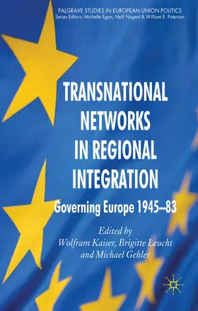 Kaiser / Leucht / Gehler |  Transnational Networks in Regional Integration | Buch |  Sack Fachmedien