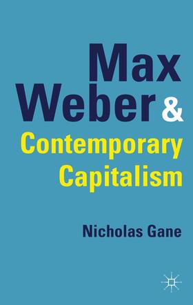 Gane |  Max Weber and Contemporary Capitalism | Buch |  Sack Fachmedien