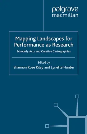 Riley / Hunter |  Mapping Landscapes for Performance as Research | eBook | Sack Fachmedien