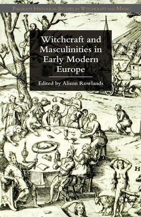 Rowlands |  Witchcraft and Masculinities in Early Modern Europe | eBook | Sack Fachmedien