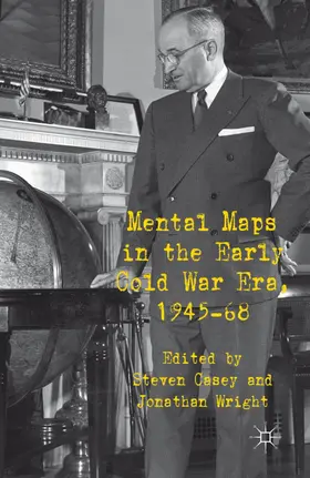 Casey / Wright |  Mental Maps in the Early Cold War Era, 1945-68 | Buch |  Sack Fachmedien