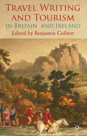 Colbert |  Travel Writing and Tourism in Britain and Ireland | Buch |  Sack Fachmedien