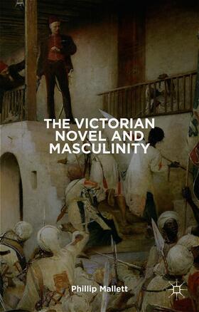Mallett |  The Victorian Novel and Masculinity | Buch |  Sack Fachmedien