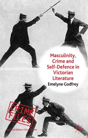 Godfrey |  Masculinity, Crime and Self-Defence in Victorian Literature | Buch |  Sack Fachmedien