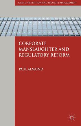 Almond |  Corporate Manslaughter and Regulatory Reform | Buch |  Sack Fachmedien