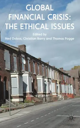 Dobos / Barry / Pogge |  Global Financial Crisis: The Ethical Issues | Buch |  Sack Fachmedien