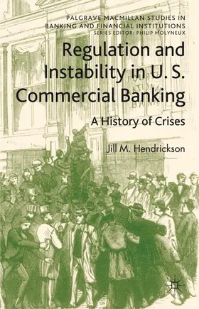 Hendrickson | Regulation and Instability in U.S. Commercial Banking | Buch | 978-0-230-28066-3 | sack.de