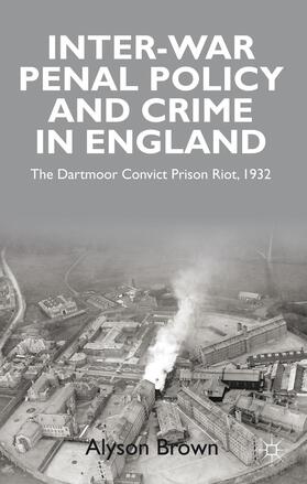 Brown |  Inter-War Penal Policy and Crime in England | Buch |  Sack Fachmedien