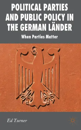 Turner |  Political Parties and Public Policy in the German Länder | Buch |  Sack Fachmedien