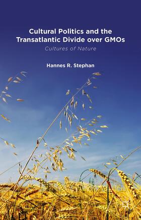 Stephan |  Cultural Politics and the Transatlantic Divide Over Gmos | Buch |  Sack Fachmedien