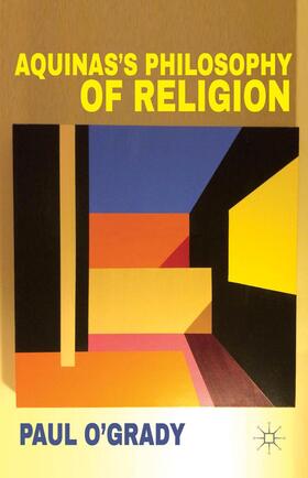 O'Grady |  Aquinas's Philosophy of Religion | Buch |  Sack Fachmedien