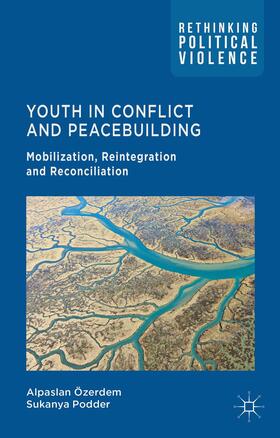 Özerdem / Podder |  Youth in Conflict and Peacebuilding | Buch |  Sack Fachmedien