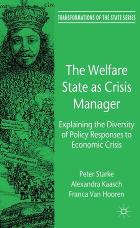 Starke / Kaasch / Hooren |  The Welfare State as Crisis Manager | Buch |  Sack Fachmedien