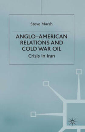 Marsh |  Anglo-American Relations and Cold War Oil | eBook | Sack Fachmedien