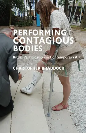 Braddock |  Performing Contagious Bodies | Buch |  Sack Fachmedien