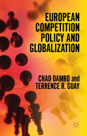 Guay / Damro |  European Competition Policy and Globalization | Buch |  Sack Fachmedien