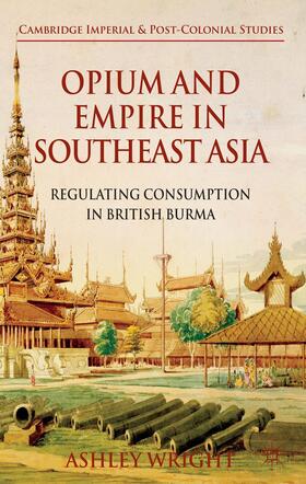 Wright |  Opium and Empire in Southeast Asia | Buch |  Sack Fachmedien