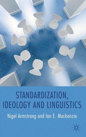 Armstrong / Mackenzie |  Standardization, Ideology and Linguistics | Buch |  Sack Fachmedien