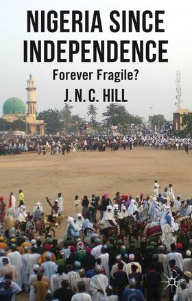 Hill |  Nigeria Since Independence | Buch |  Sack Fachmedien