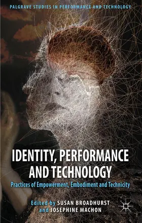 Broadhurst / Machon |  Identity, Performance and Technology | Buch |  Sack Fachmedien