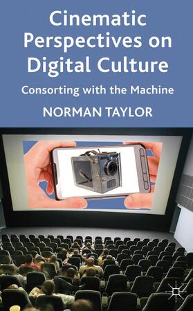Taylor |  Cinematic Perspectives on Digital Culture | Buch |  Sack Fachmedien