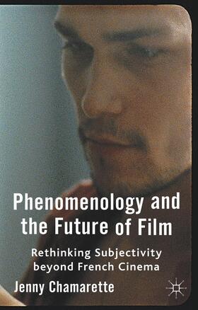 Chamarette |  Phenomenology and the Future of Film | Buch |  Sack Fachmedien